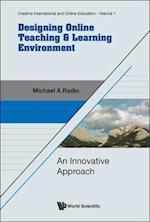 Designing Online Teaching & Learning Environment: An Innovative Approach