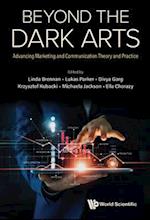 Beyond The Dark Arts: Advancing Marketing And Communication Theory And Practice