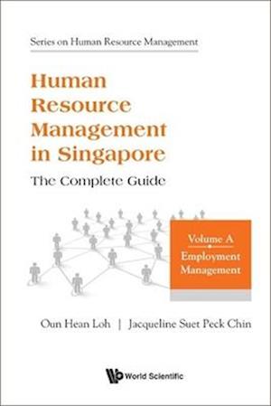 Human Resource Management in Singapore - The Complete Guide, Volume A