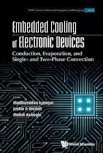 Embedded Cooling Of Electronic Devices: Exploring The Limits Of Conduction, Evaporation And Single/two-phase Convection