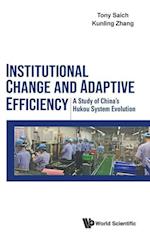 Institutional Change And Adaptive Efficiency: A Study Of China's Hukou System Evolution