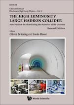 High Luminosity Large Hadron Collider, The: New Machine For Illuminating The Mysteries Of Universe