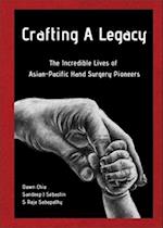 Crafting A Legacy: The Incredible Lives Of Asian-pacific Hand Surgery Pioneers