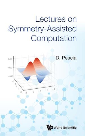 Lectures On Symmetry Assisted Computation