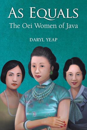 As Equals: The Oei Women Of Java