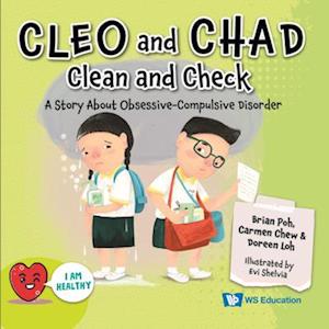 Cleo And Chad Clean And Check: A Story About Obsessive Compulsive Disorder