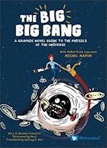 Big Big Bang, The: A Graphic Novel Guide To The Physics Of The Universe (With Nobel Prize Laureate Michel Mayor)