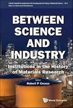 Between Science And Industry: Institutions In The History Of Materials Research
