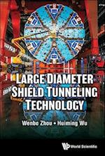 Large Diameter Shield Tunneling Technology