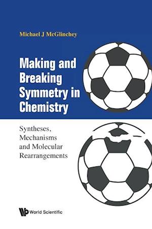 Making and Breaking Symmetry in Chemistry