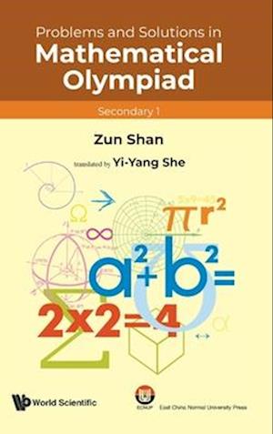 Problems And Solutions In Mathematical Olympiad (Secondary 1)