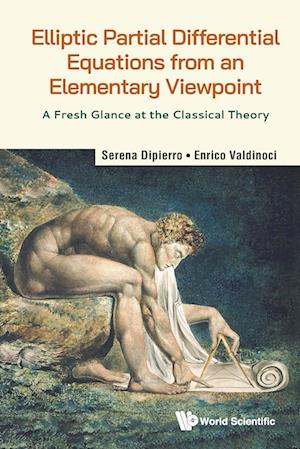 Elliptic Partial Differential Equations From An Elementary Viewpoint: A Fresh Glance At The Classical Theory