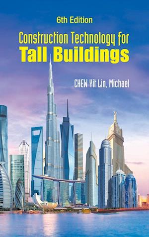 Construction Technology for Tall Buildings (Sixth Edition)