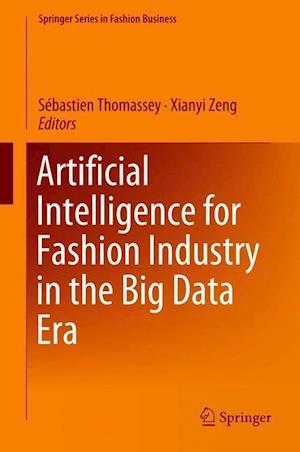 Artificial Intelligence for Fashion Industry in the Big Data Era