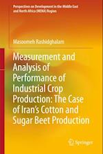 Measurement and Analysis of Performance of Industrial Crop Production: The Case of Iran's Cotton and Sugar Beet Production