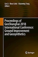 Proceedings of GeoShanghai 2018 International Conference: Ground Improvement and Geosynthetics