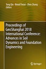 Proceedings of GeoShanghai 2018 International Conference: Advances in Soil Dynamics and Foundation Engineering