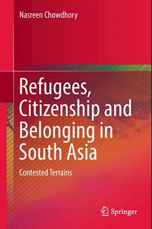 Refugees, Citizenship and Belonging in South Asia