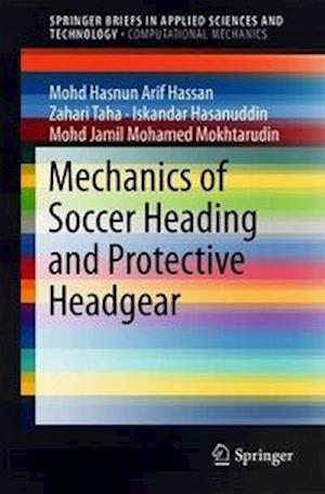 Mechanics of Soccer Heading and Protective Headgear