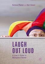 Laugh out Loud: A User's Guide to Workplace Humor