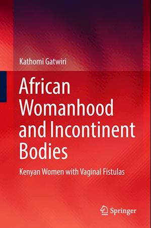 African Womanhood and Incontinent Bodies