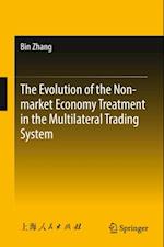 Evolution of the Non-market Economy Treatment in the Multilateral Trading System