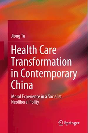 Health Care Transformation in Contemporary China