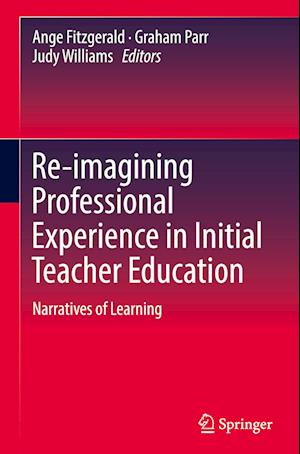 Re-imagining Professional Experience in Initial Teacher Education