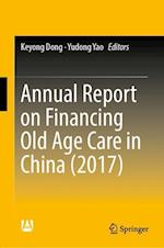 Annual Report on Financing Old Age Care in China (2017)