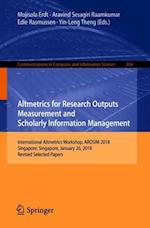 Altmetrics for Research Outputs Measurement and Scholarly Information Management