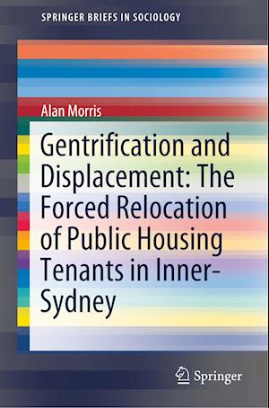 Gentrification and Displacement: The Forced Relocation of Public Housing Tenants in Inner-Sydney