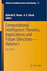 Computational Intelligence: Theories, Applications and Future Directions - Volume I