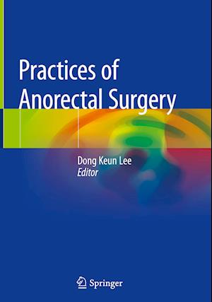 Practices of Anorectal Surgery
