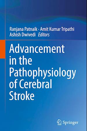 Advancement in the Pathophysiology of Cerebral Stroke