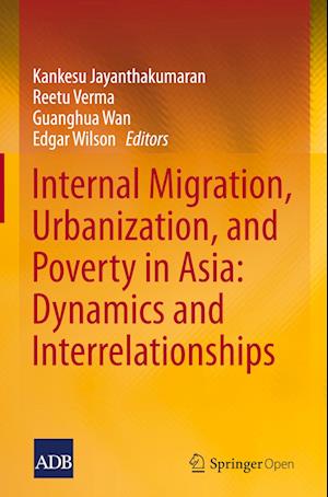 Internal Migration, Urbanization and Poverty in Asia: Dynamics and Interrelationships