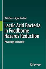 Lactic Acid Bacteria in Foodborne Hazards Reduction