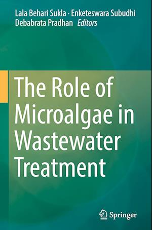 The Role of Microalgae in Wastewater Treatment