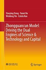 Zhongguancun Model: Driving the Dual Engines of Science & Technology and Capital