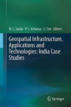 Geospatial Infrastructure, Applications and Technologies: India Case Studies