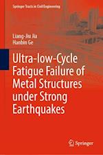 Ultra-low-Cycle Fatigue Failure of Metal Structures under Strong Earthquakes