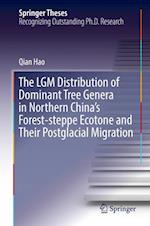 The LGM Distribution of Dominant Tree Genera in Northern China's Forest-steppe Ecotone and Their Postglacial Migration