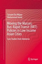 Moving the Masses: Bus-Rapid Transit (BRT) Policies in Low Income Asian Cities