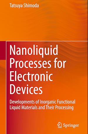 Nanoliquid Processes for Electronic Devices