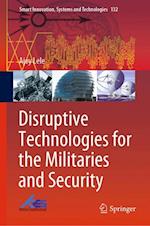 Disruptive Technologies for the Militaries and Security