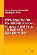 Proceeding of the 24th International Conference on Industrial Engineering and Engineering Management 2018