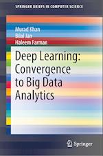 Deep Learning: Convergence to Big Data Analytics
