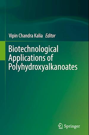 Biotechnological Applications of Polyhydroxyalkanoates