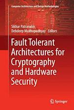 Fault Tolerant Architectures for Cryptography and Hardware Security