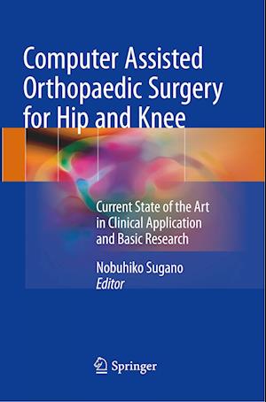 Computer Assisted Orthopaedic Surgery for Hip and Knee