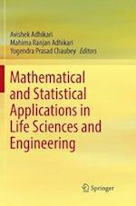 Mathematical and Statistical Applications in Life Sciences and Engineering